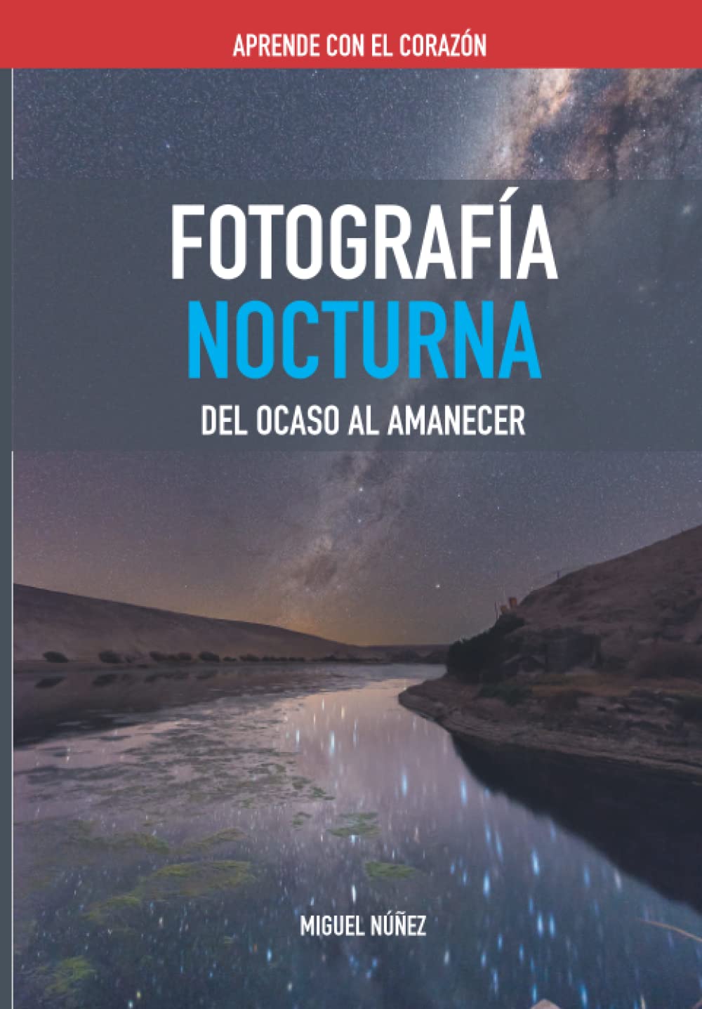 Fotografía Nocturna livre de formation pour apprendre la photo de nuit pas à pas