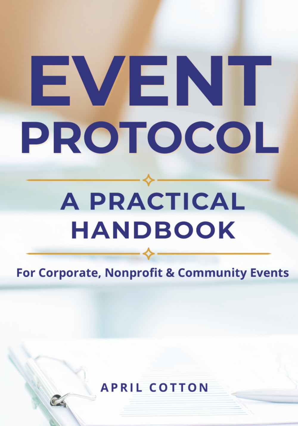 Event Protocol, A Practical Handbook: A Practical Handbook