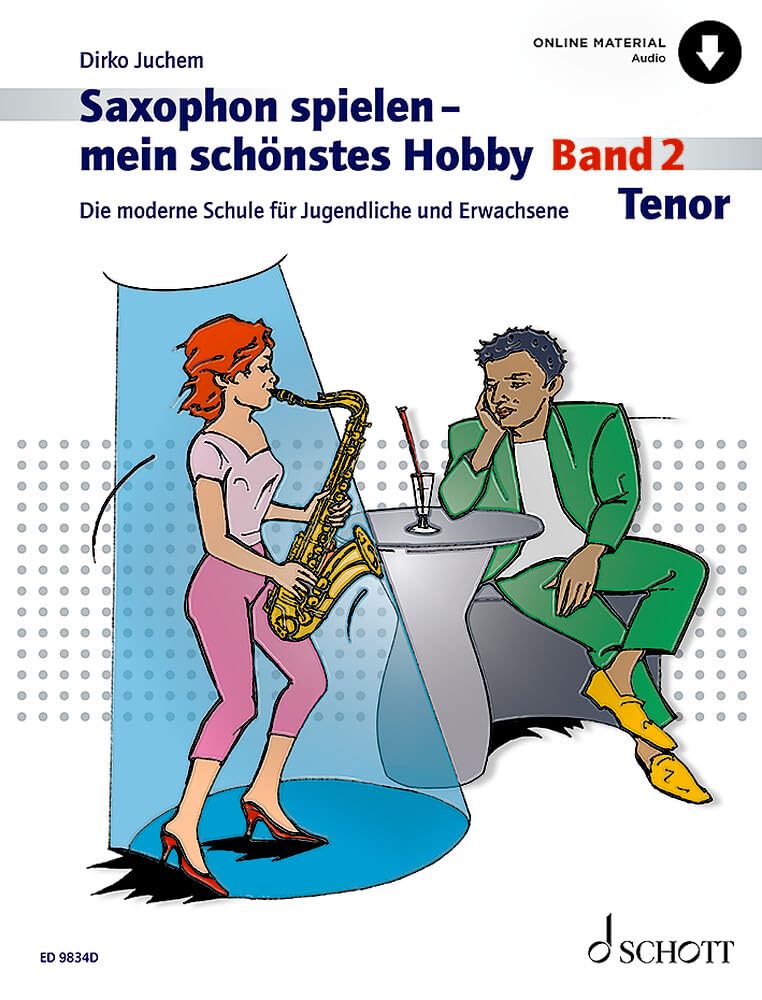 Saxophon spielen – mein schönstes Hobby: Die moderne Schule für Jugendliche und Erwachsene. Vol. 2. tenor saxophone.