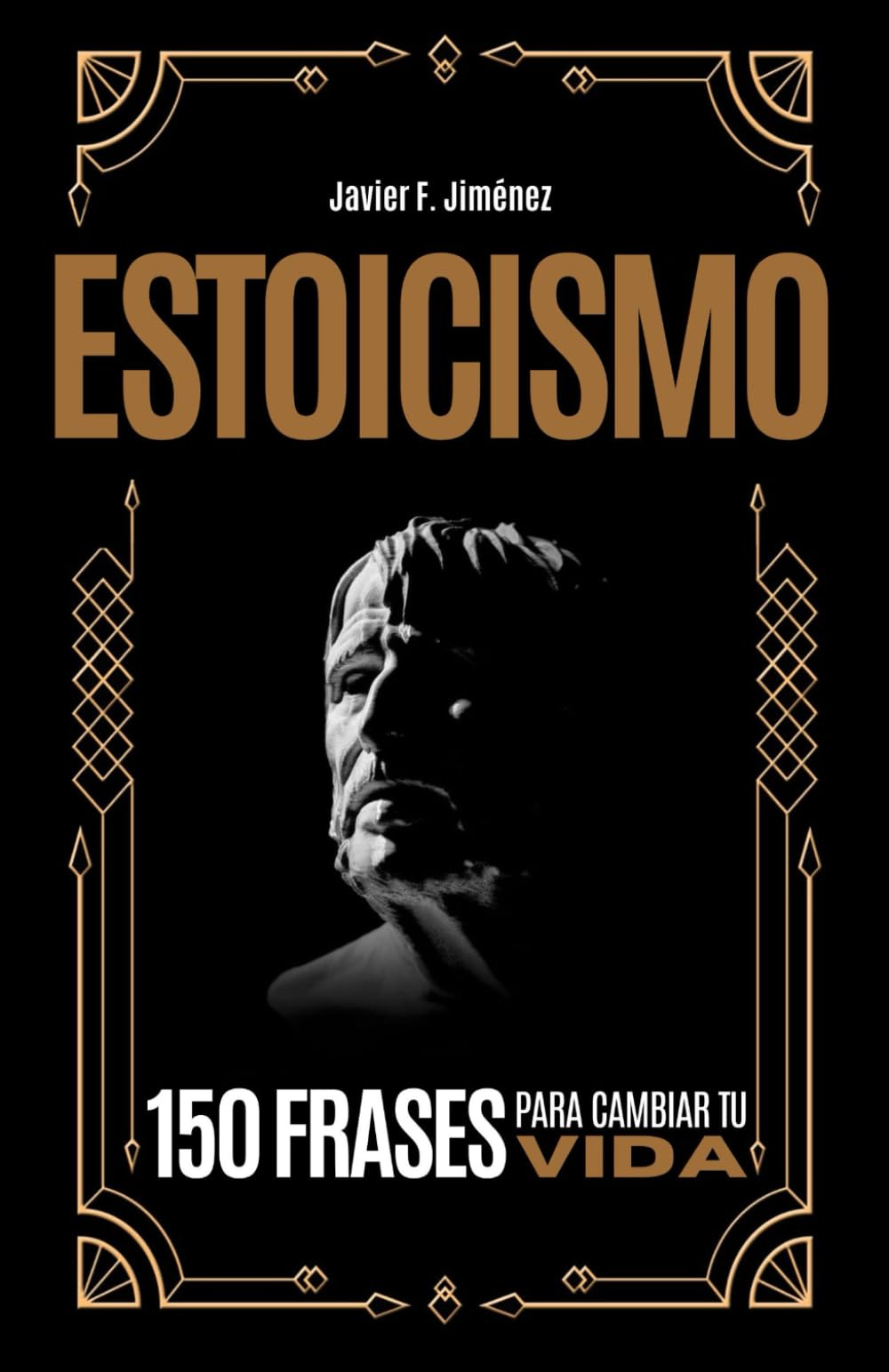ESTOICISMO: 150 FRASES PARA CAMBIAR TU VIDA