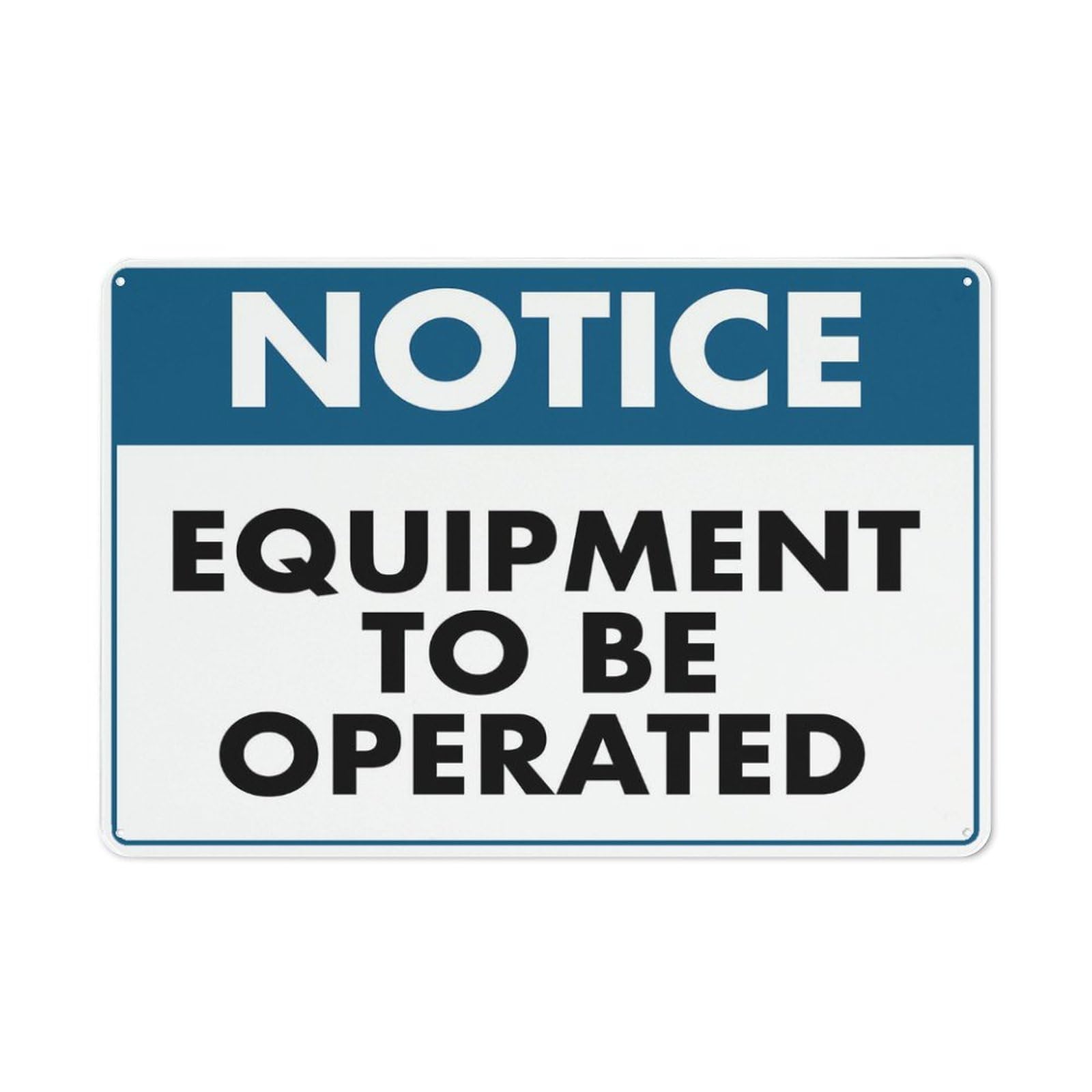Notice - Equipment To Be Operated [By Authorised Personnel] Sign for House & Yard, 8x12 Inch Premium Aluminum, Sun-Proof, Rust-Free
