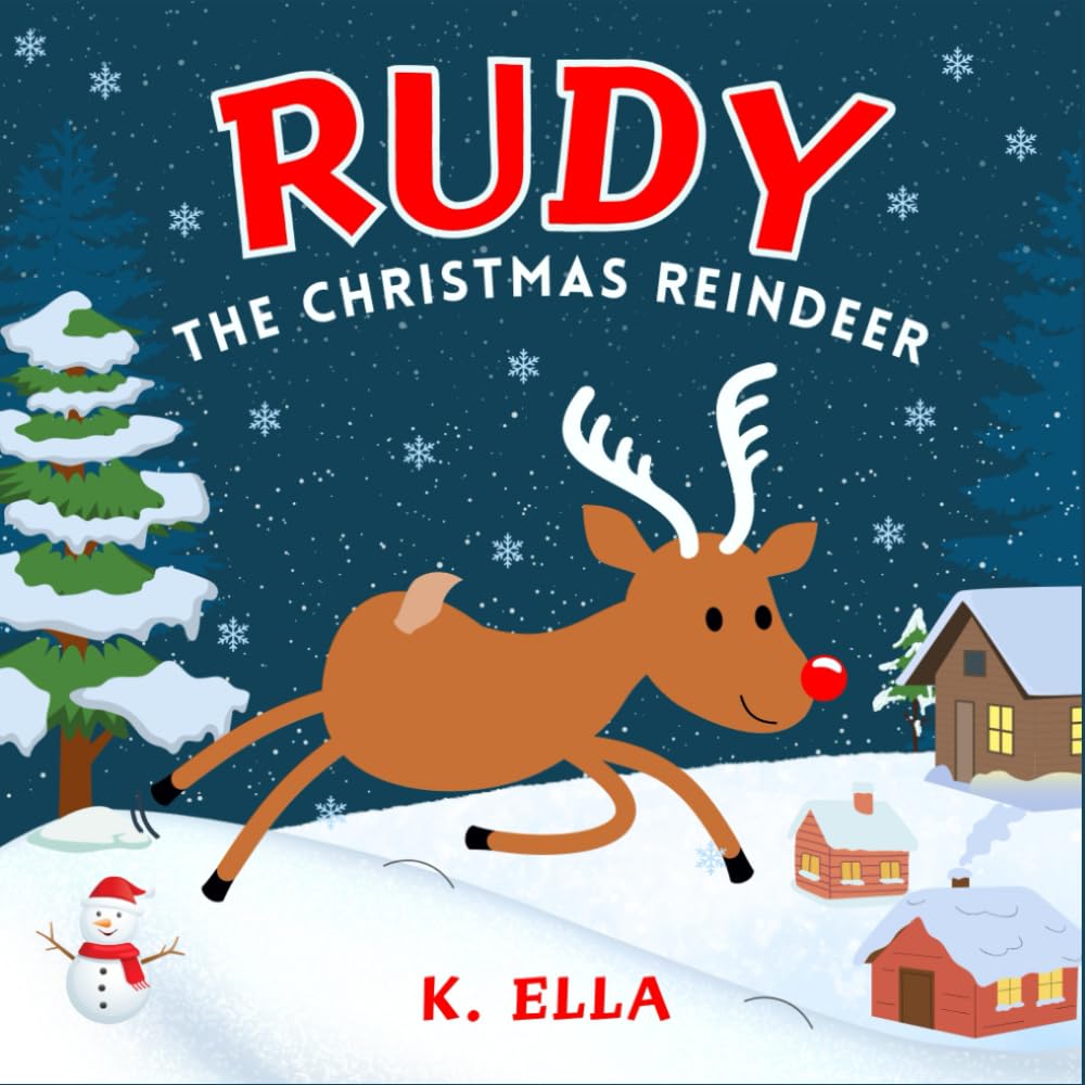 Rudy the Christmas Reindeer: A Heartwarming Christmas Story of Courage and Believing in Yourself- Basket Stuffer for Kids Aged 3-7.