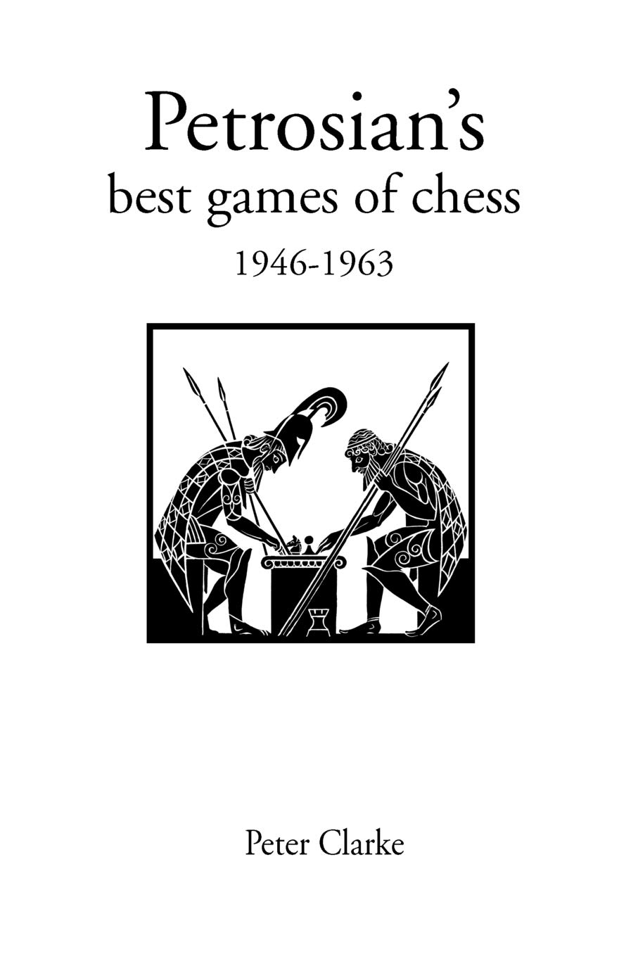 Petrosian's Best Games of Chess, 1946-63 (Hardinge Simpole Chess Classics S.)