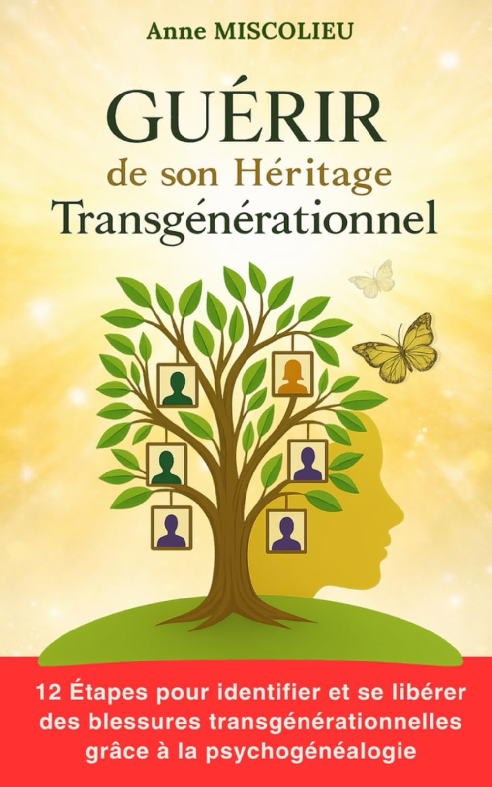 Guérir de son héritage transgénérationnel: Comment identifier et se libérer de nos blessures transgénérationnelles