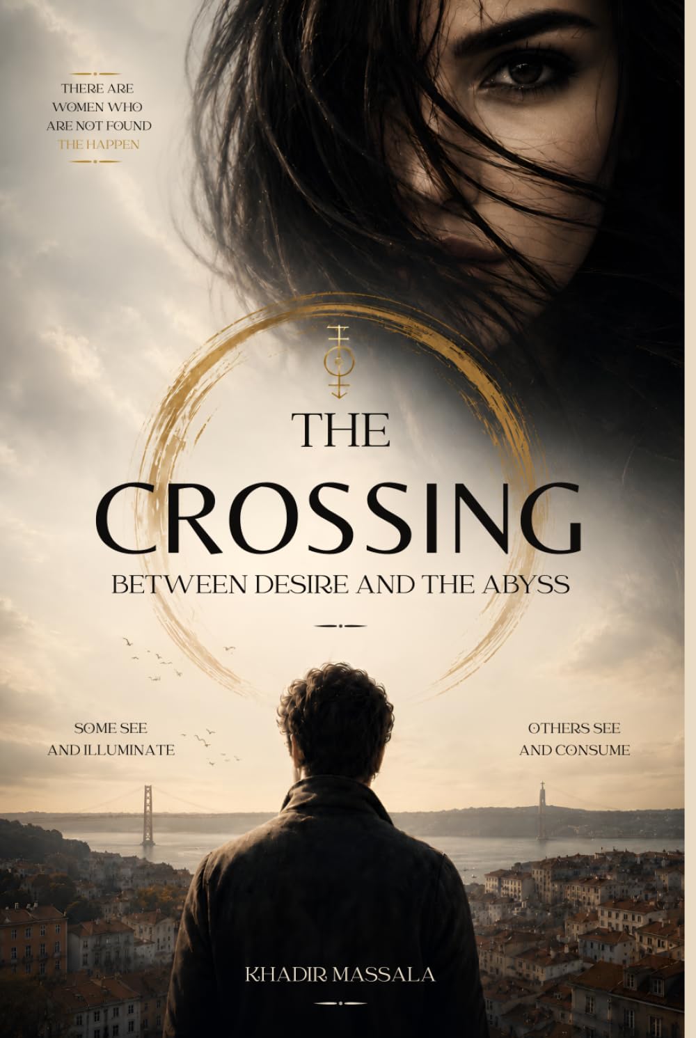 THE CROSSING: Between Desire And The Abyss