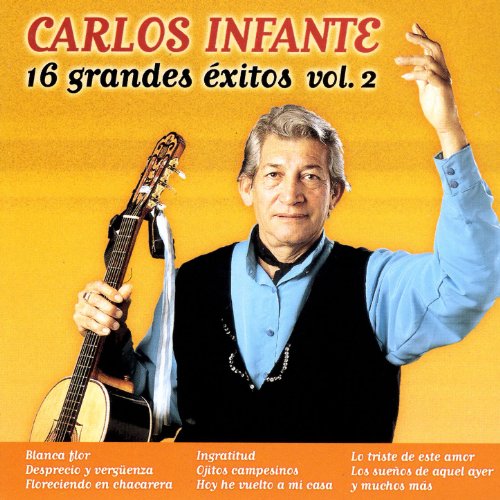 Play 16 Grandes Exitos Vol. 2 by Carlos Infante on Amazon Music