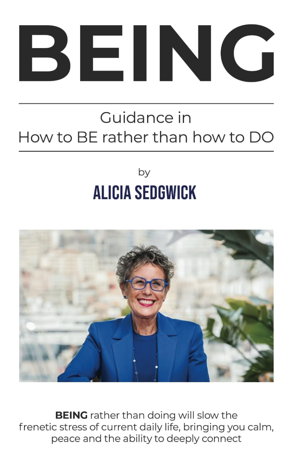 Being: Guidance in how to BE rather than how to DO.