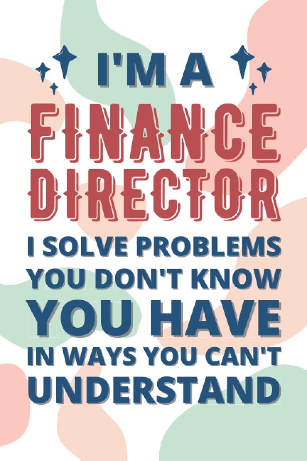 Finance Director Gifts: Blank Lined Notebook Journal Diary Paper, a Funny and Appreciation Gift for Finance Director to Write in