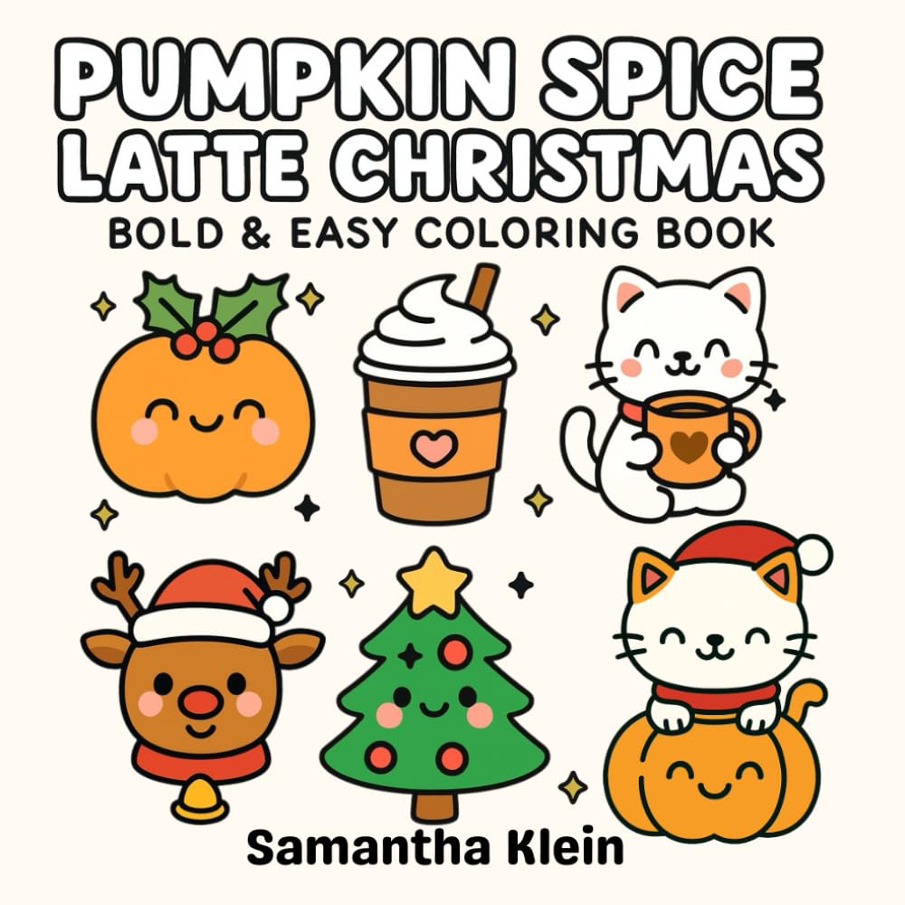 Pumpkin Spice Latte Christmas: Cute & Cozy Hygge Holiday Coloring Book (Cozy Lifestyle Series)