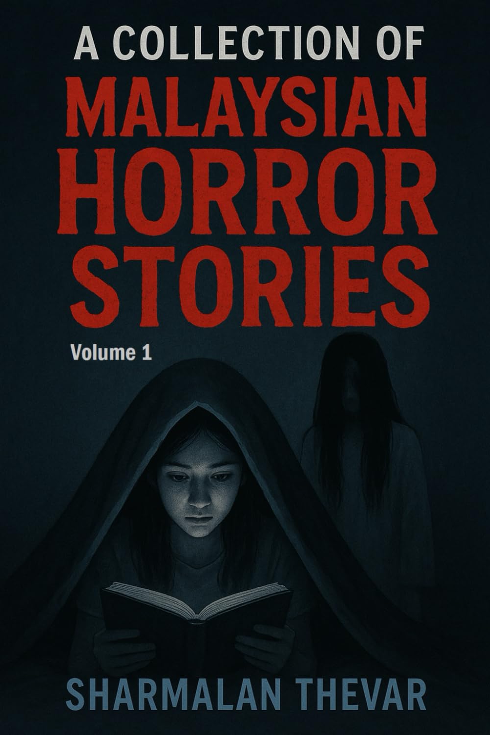A Collection of Malaysian Horror Stories: Volume 1