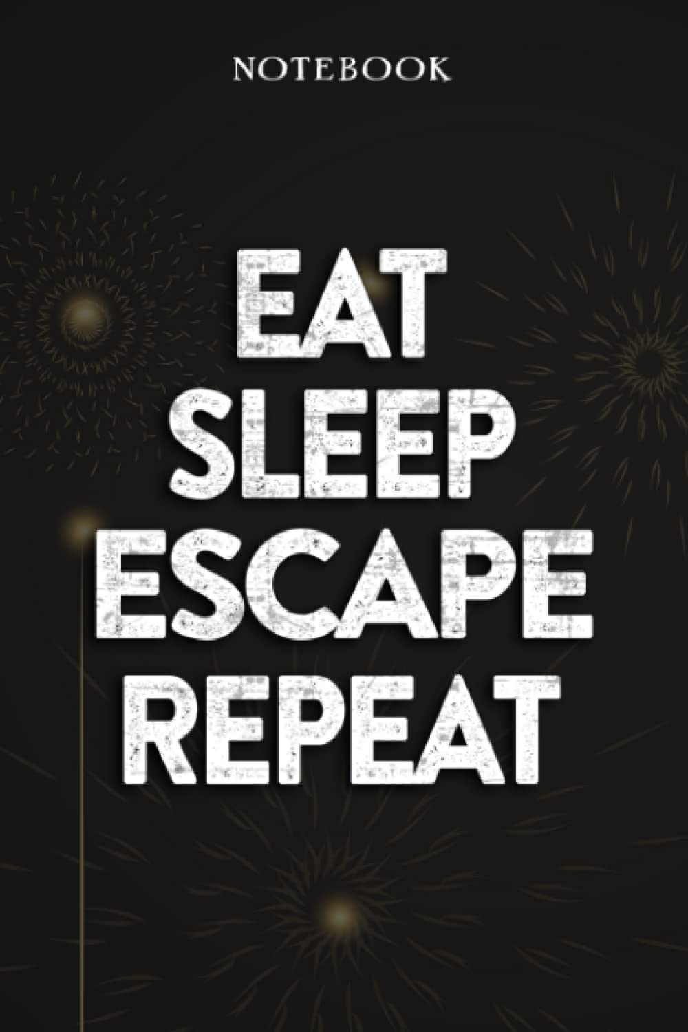 Escape Thank You Gifts Eat Sleep Escape Repeat Funny Birthday | Desertcart  Seychelles, image size:1000x1500