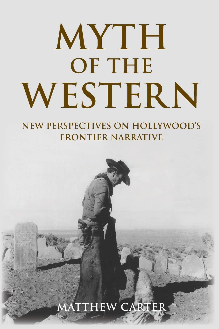 Myth of the Western: New Perspectives on Hollywood's Frontier Narrative