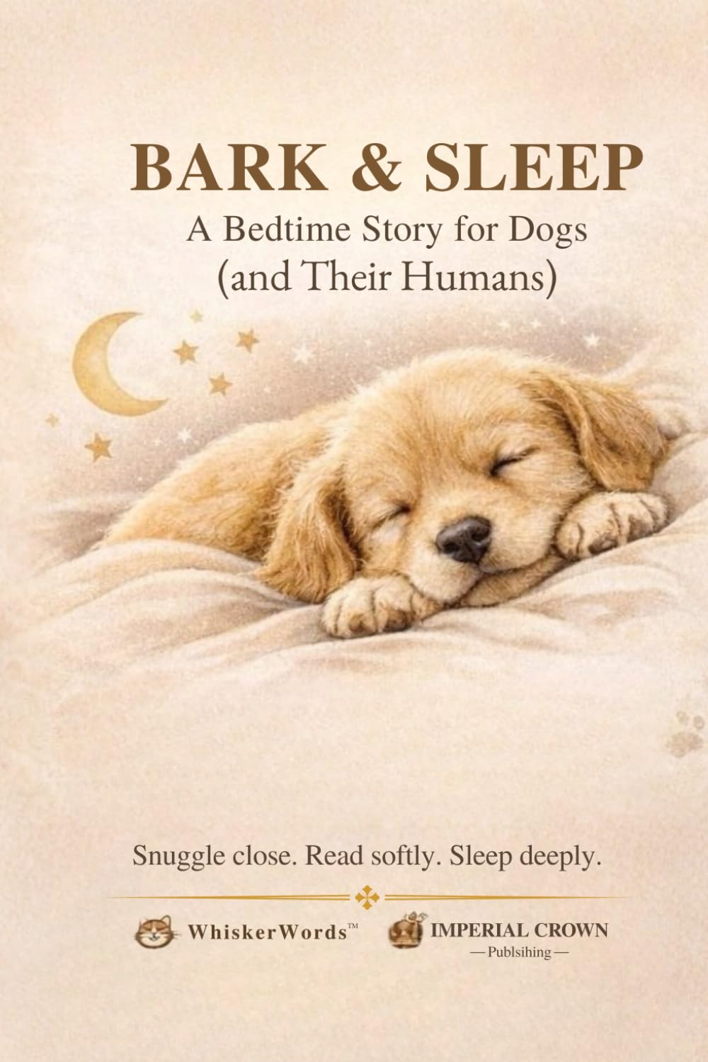 Bark & Sleep: A Bedtime Story for Dogs (and Their Humans)