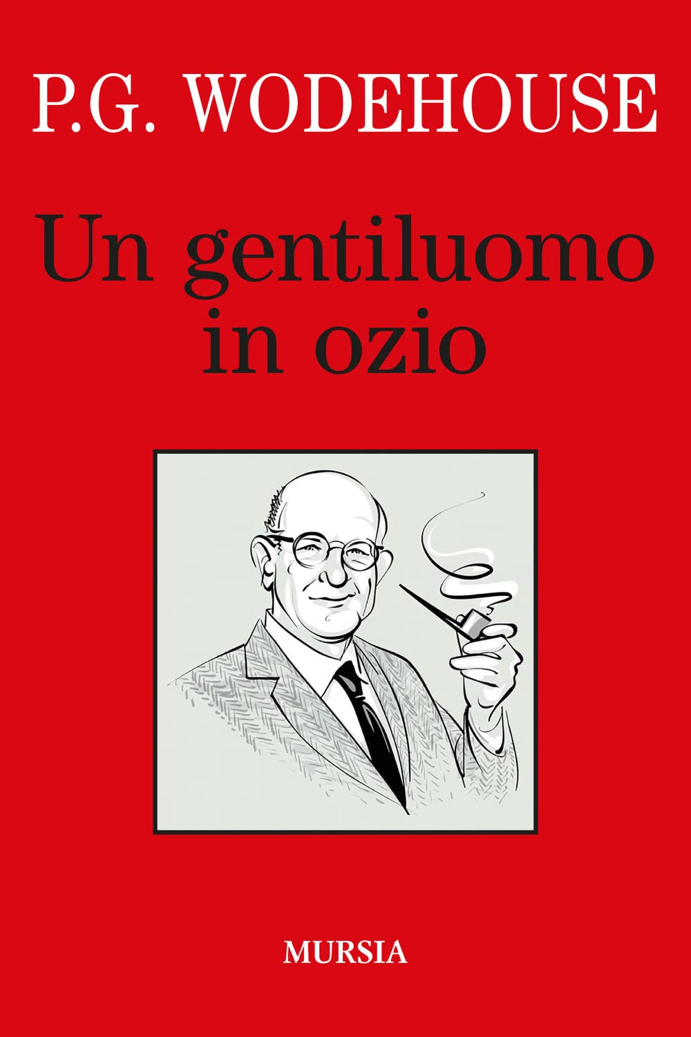 Un gentiluomo in ozio (I libri di Wodehouse)