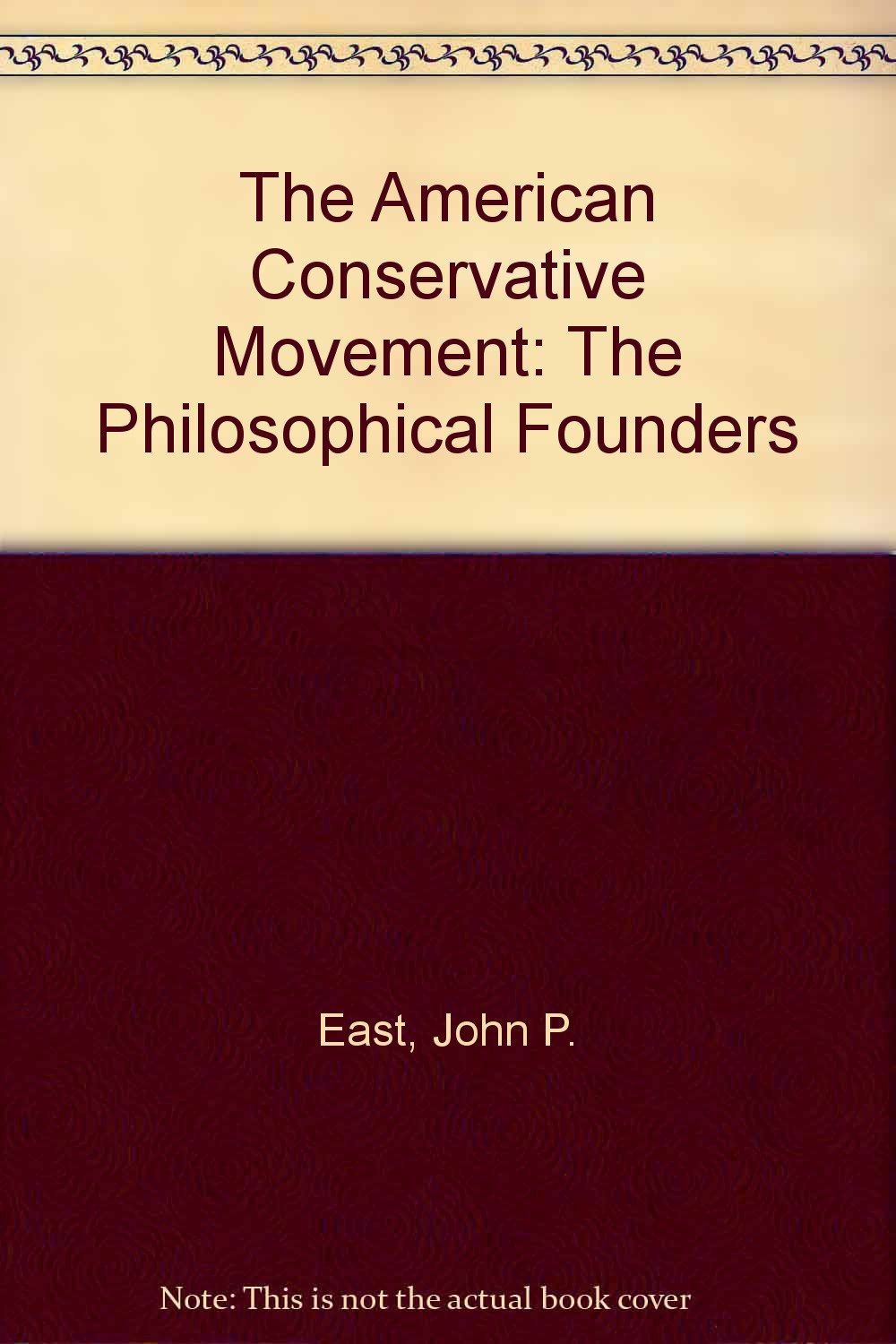 Buy The American Conservative Movement: The Philosophical Founders — BookShops.in