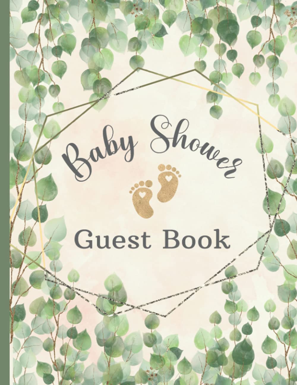 Baby Shower Guest Book: Floral Guestbook for Newborns with Baby Predictions, Wishes & Advice for Parents | Bonus Gift Tracker Log + Photo Pages | Green Leaves & Faux Gold Accents Cover Design