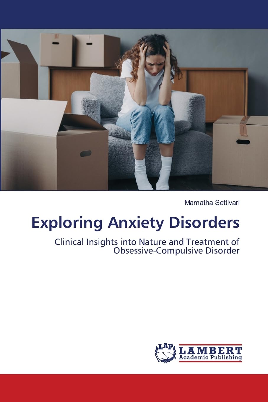 Exploring Anxiety Disorders: Clinical Insights into Nature and Treatment of Obsessive-Compulsive Disorder