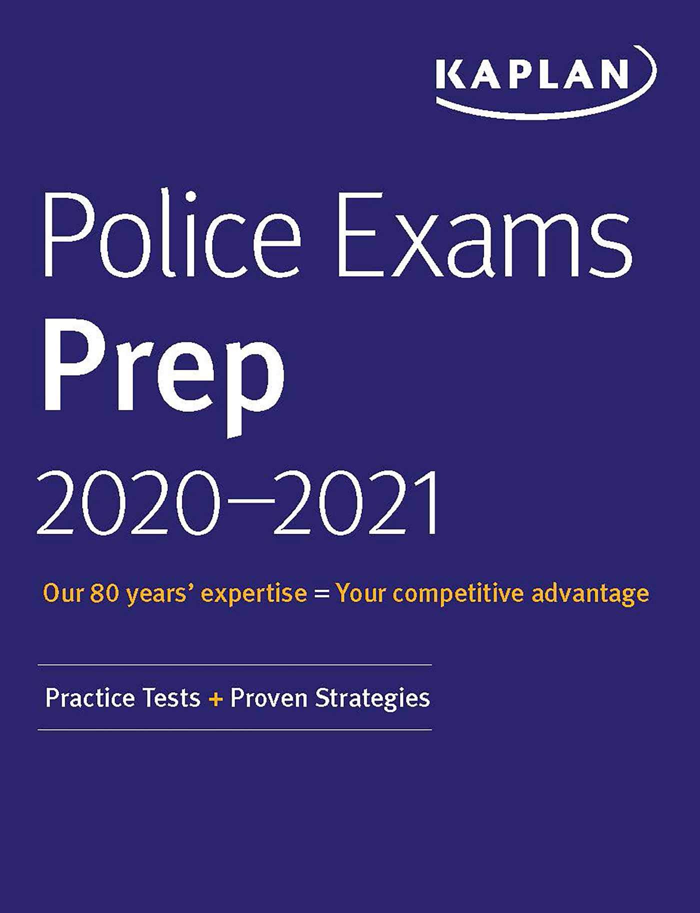 Police Exams Prep 2020-2021: 4 Practice Tests + Proven Strategies (Kaplan Test Prep)
