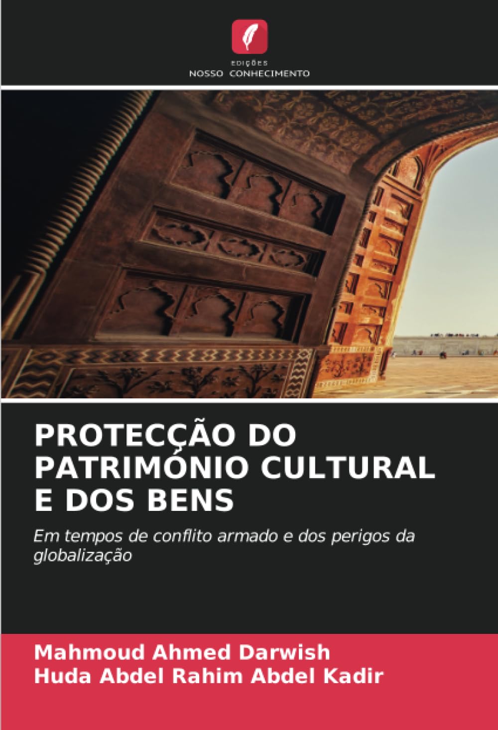 PROTECÇÃO DO PATRIMÓNIO CULTURAL E DOS BENS: Em tempos de conflito armado e dos perigos da globalização