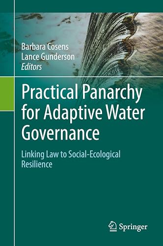 Practical Panarchy for Adaptive Water Governance: Linking Law to Social-Ecological Resilience