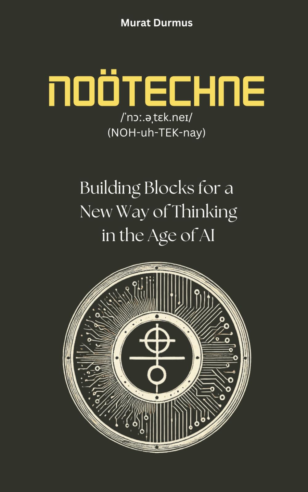Noötechne: Building Blocks for a New Way of Thinking in the Age of AI