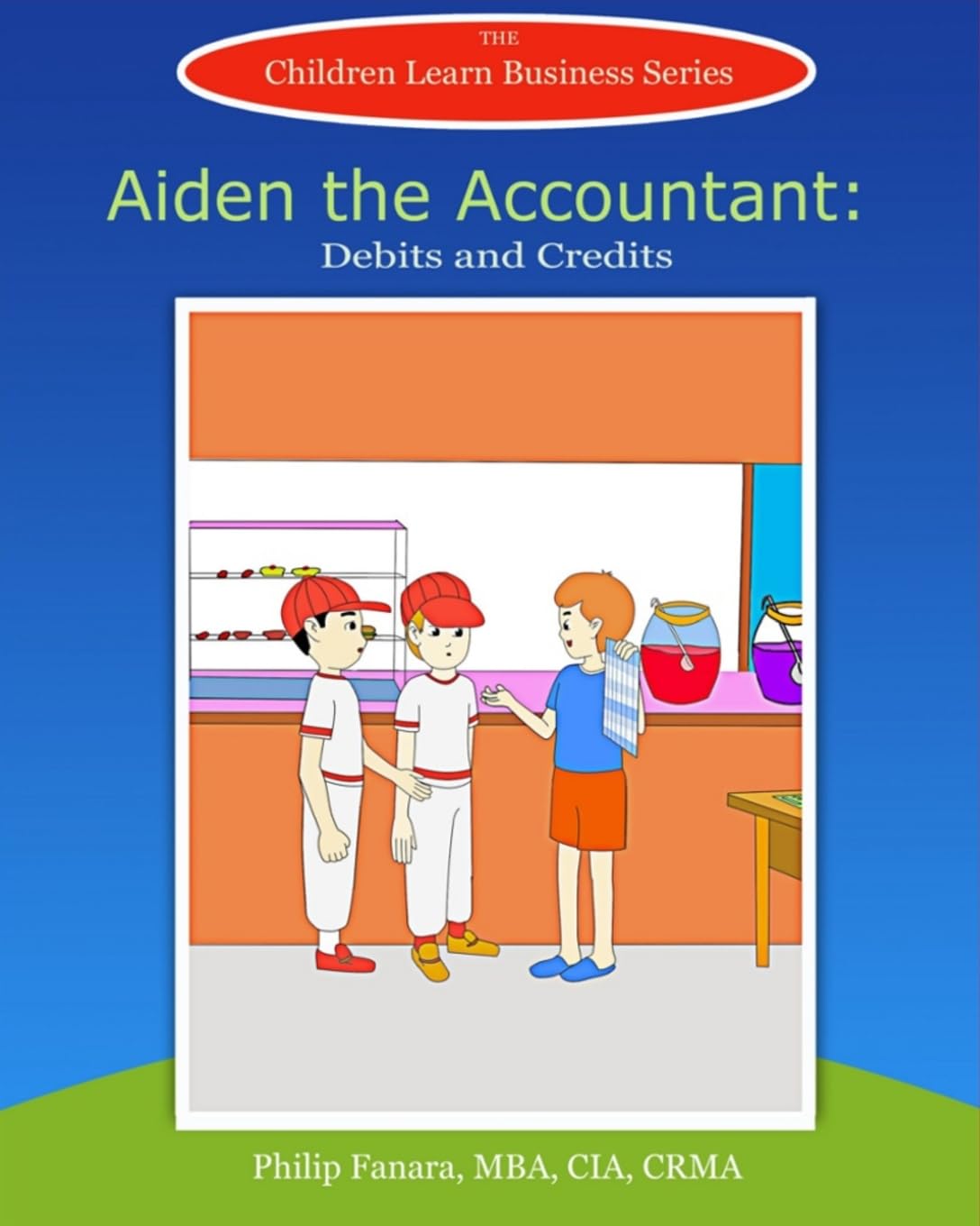 Aiden the Accountant: Debits and Credits (Children Learn Business)