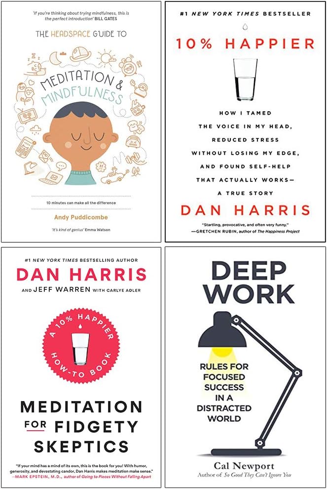 Meditation and Mindfulness, 10% Happier, Meditation For Fidgety Skeptics, Deep Work 4 Books Collection Set