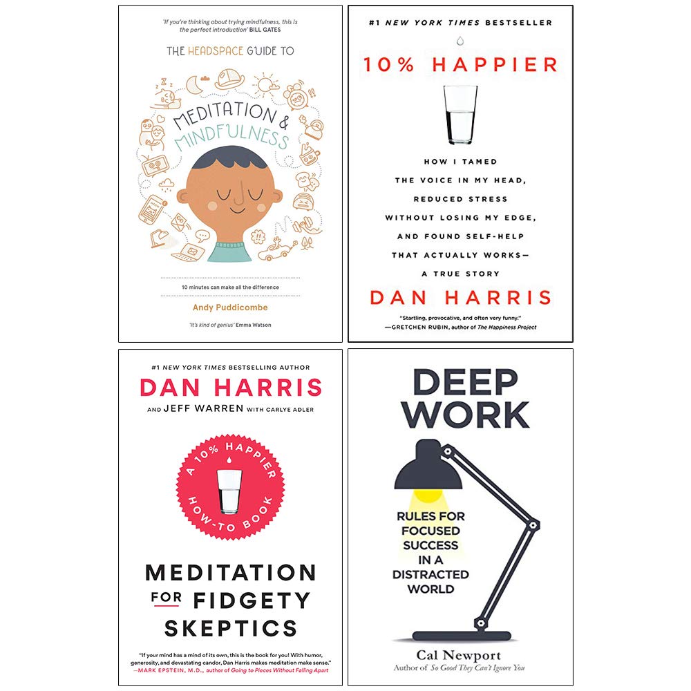 Meditation and Mindfulness, 10% Happier, Meditation For Fidgety Skeptics, Deep Work 4 Books Collection Set