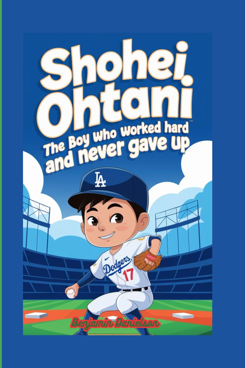 SHOHEI OHTANI: The Boy Who Worked Hard and Never Gave Up