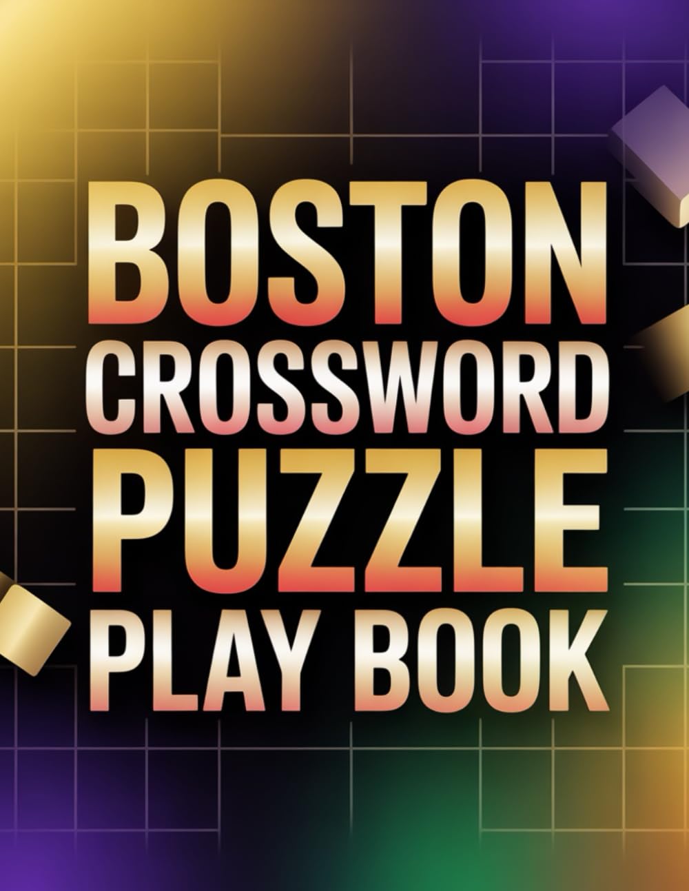 BOSTON CROSSWORD PUZZLE PLAY BOOK: Where Boston Attitude Meets Mind-Bending Crossword Fun