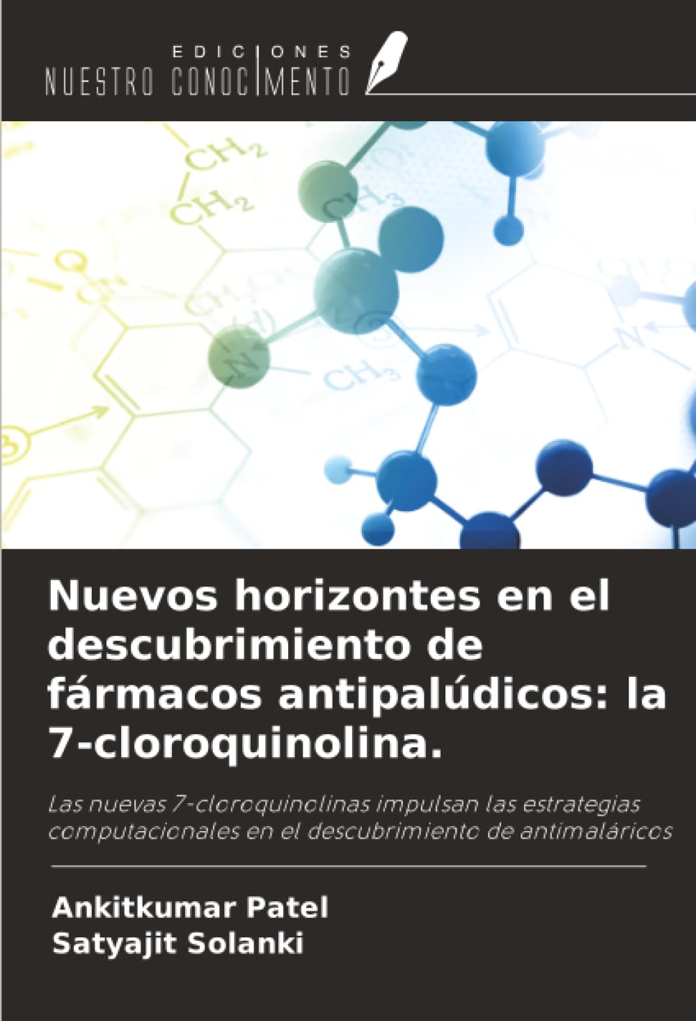 Nuevos horizontes en el descubrimiento de fármacos antipalúdicos: la 7-cloroquinolina.: Las nuevas 7-cloroquinolinas impulsan las estrategias computacionales en el descubrimiento de antimaláricos
