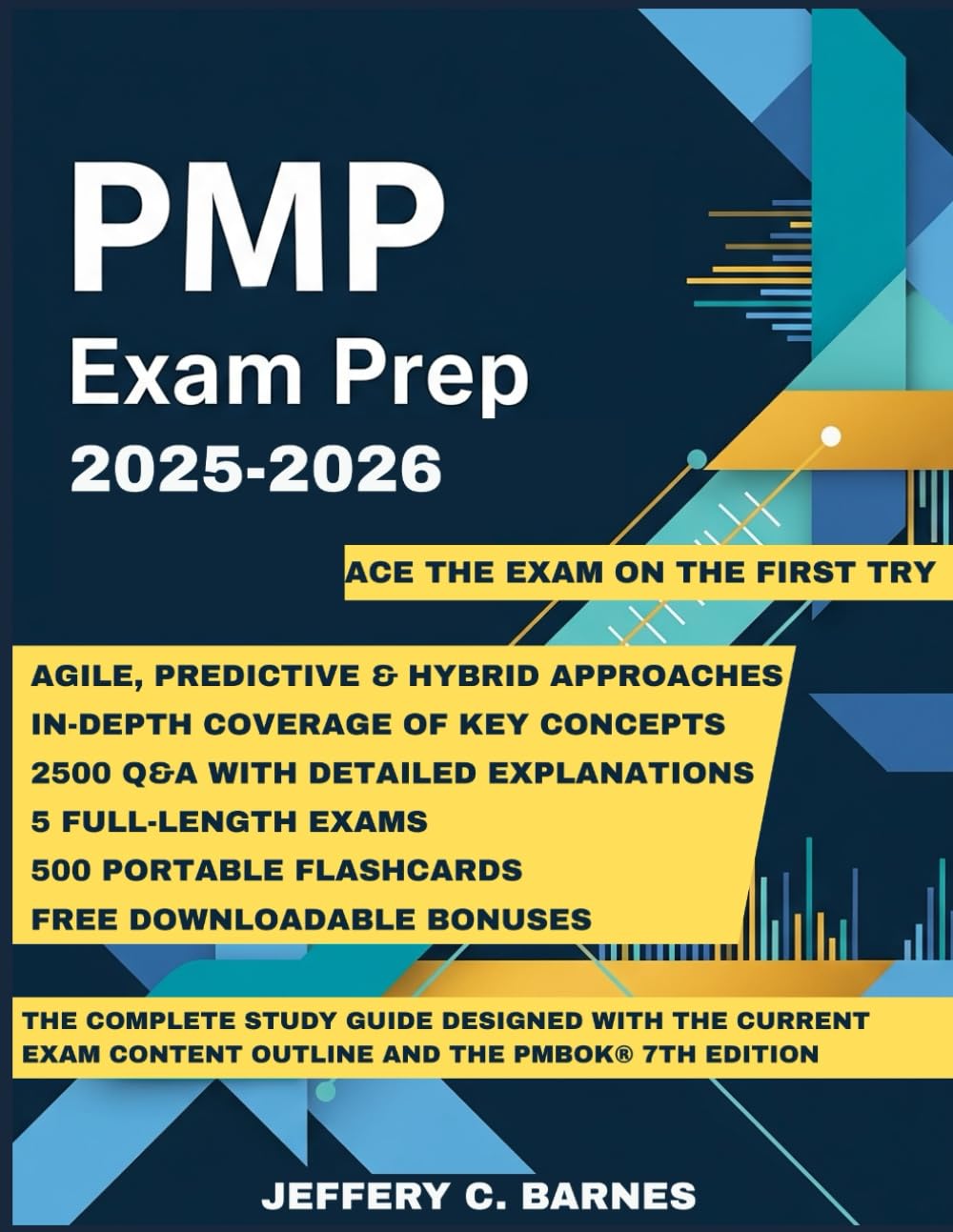 PMP EXAM PREP: The Complete PMP Study Guide With Agile, Predictive & Hybrid Approaches & Over 2,500 Practice Questions, 5 Full-Length Exams, and Digital Flashcards To Ace Your PMP Exam