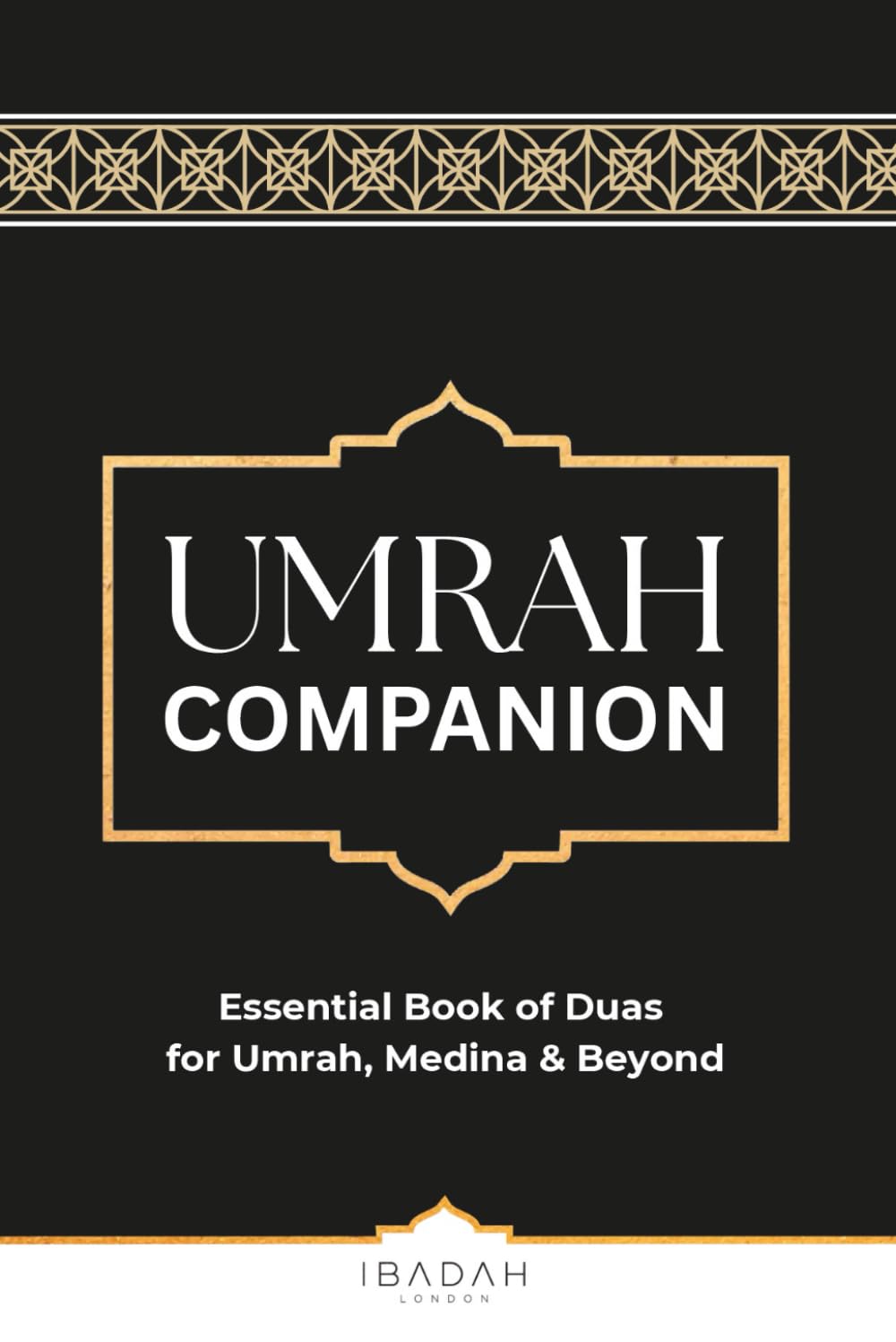 Umrah Companion Mini Pocket Dua Book - 40 pages of Duas for Umrah, Medina & Beyond.: Authentic duas in Arabic, with English translation & transliteration, Umrah Duas book