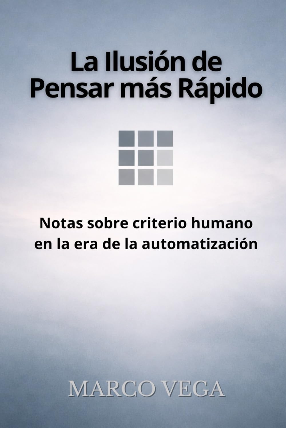 La Ilusión de Pensar más Rápido: Notas sobre criterio humano en la era de la automatización