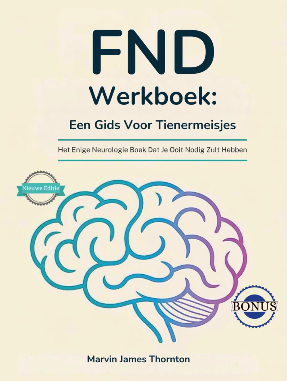 FND Werkboek: Een Gids Voor Tienermeisjes: Het Enige Neurologie Boek Dat Je Ooit Nodig Zult Hebben