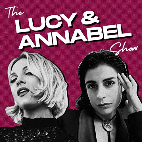 Lucy and Annabel Podcast By Annabel Jones cover art