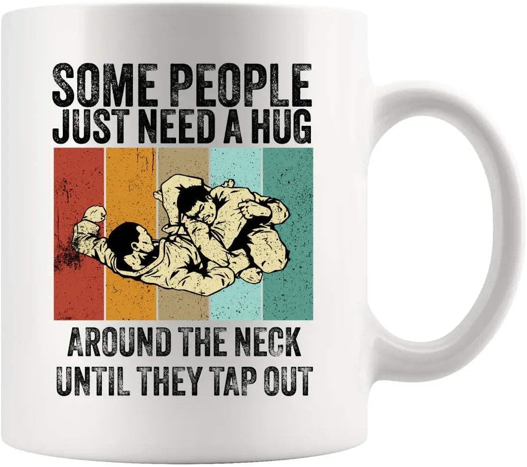 Some People Just Need A Hug Around The Neck Until They Tap Out Funny Jiu Jitsu Gifts Jiujitsu Coach Player Funny Sarcastic Novelty Drinkware Ceramic Mug 11 oz White