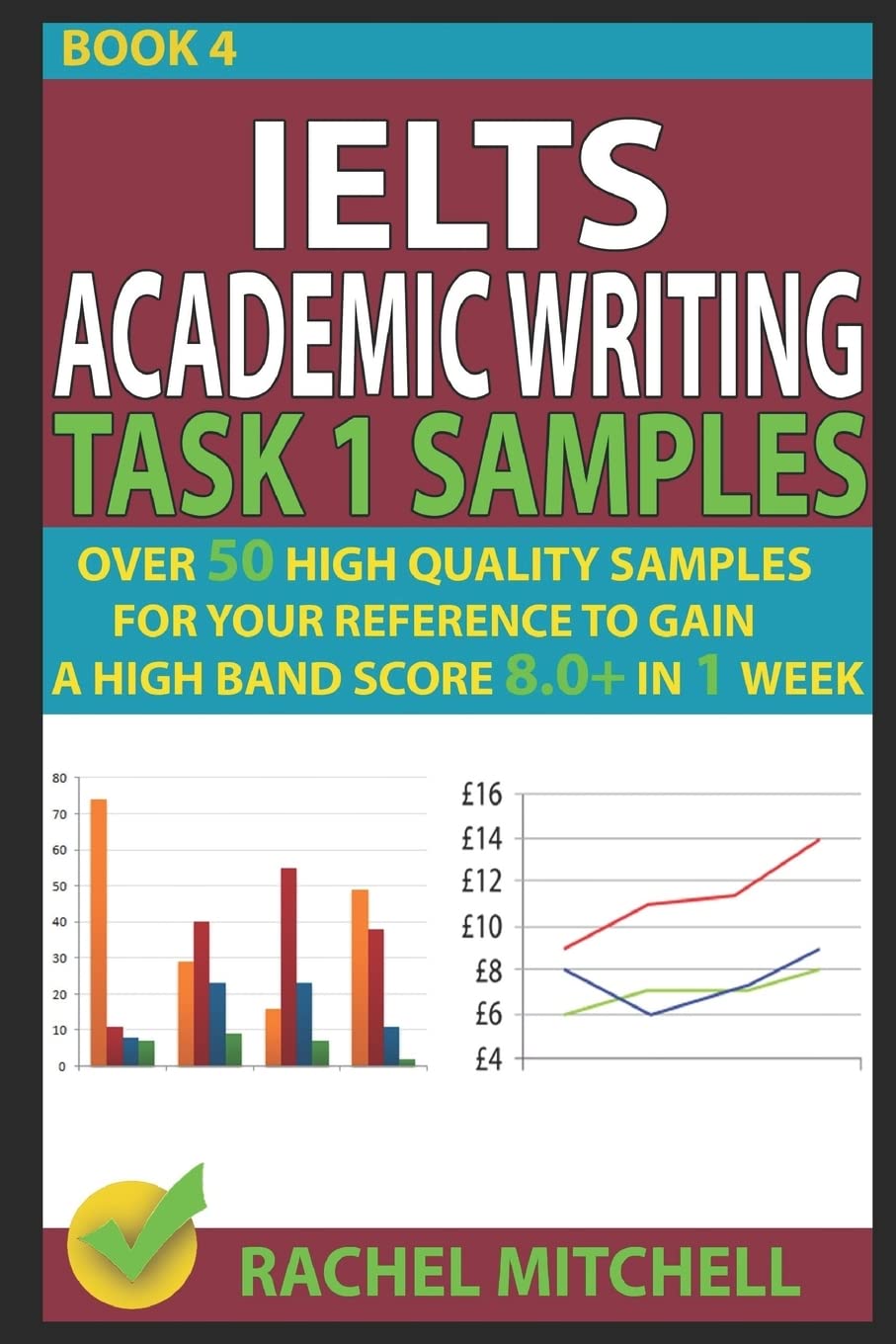 Independently Published Ielts Academic Writing Task 1 Samples: Over 50 High Quality Samples for Your Reference to Gain a High Band Score 8.0+ in 1 Week (Book 4)