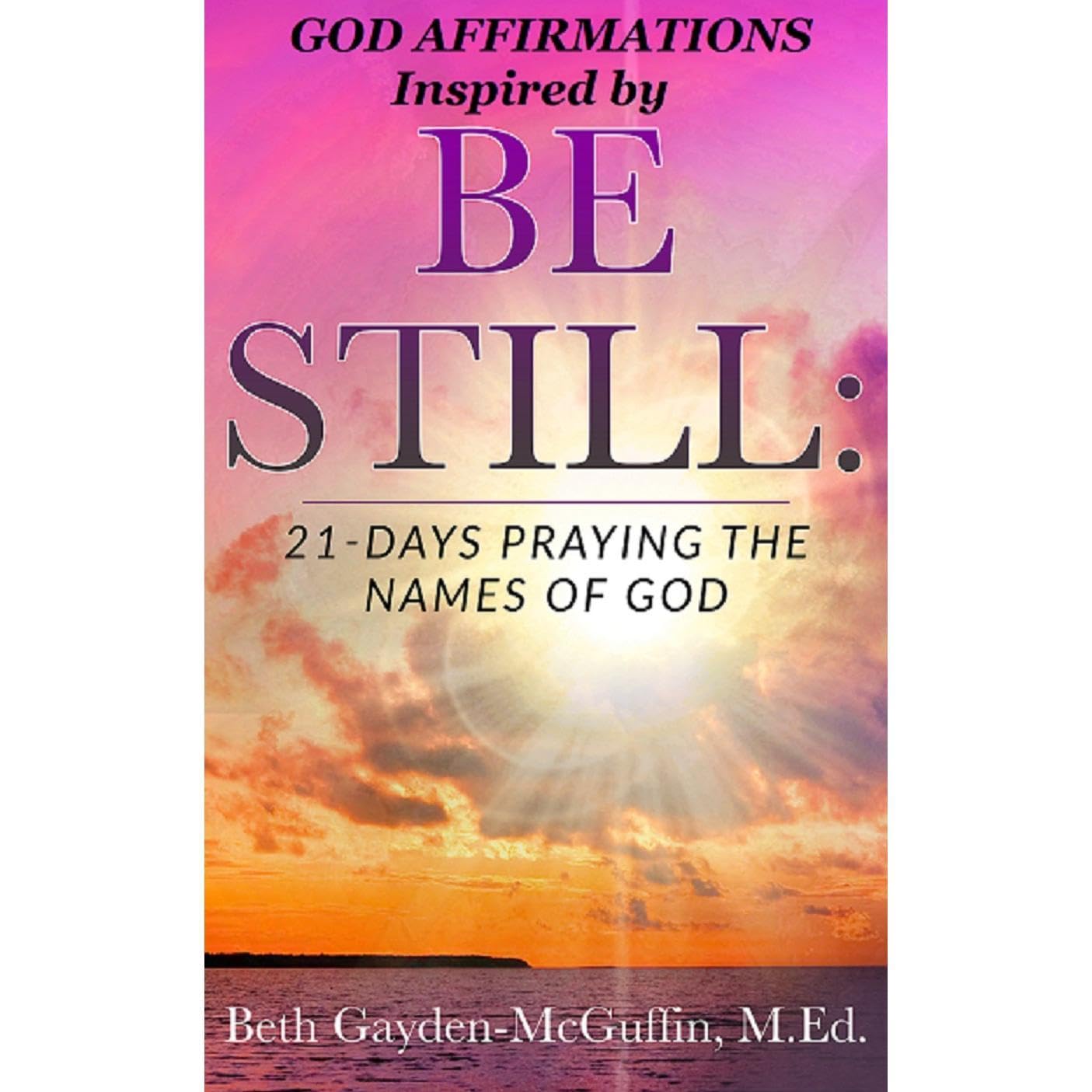 God Affirmations Inspired by Be Still