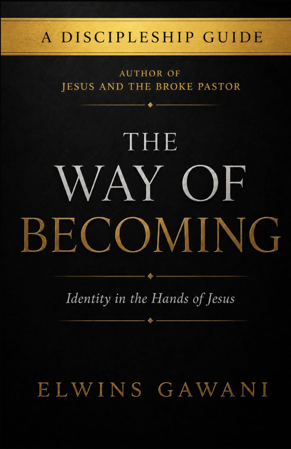 THE WAY OF BECOMING: Identity in the Hands of Jesus