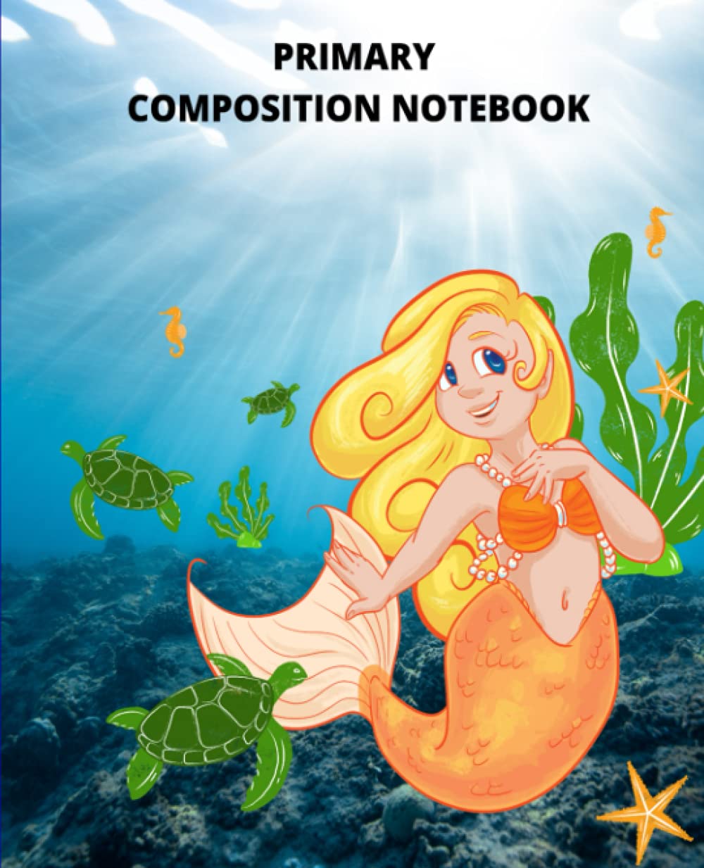 Mermaid Primary Composition Notebook: Grade Level K-2 Practice Writing Dotted Midline Notebook Early Childhood Development. (Preschool K-2 Handwriting ... Dotted Midline 9.25 x 7.5 inches 120 Pages