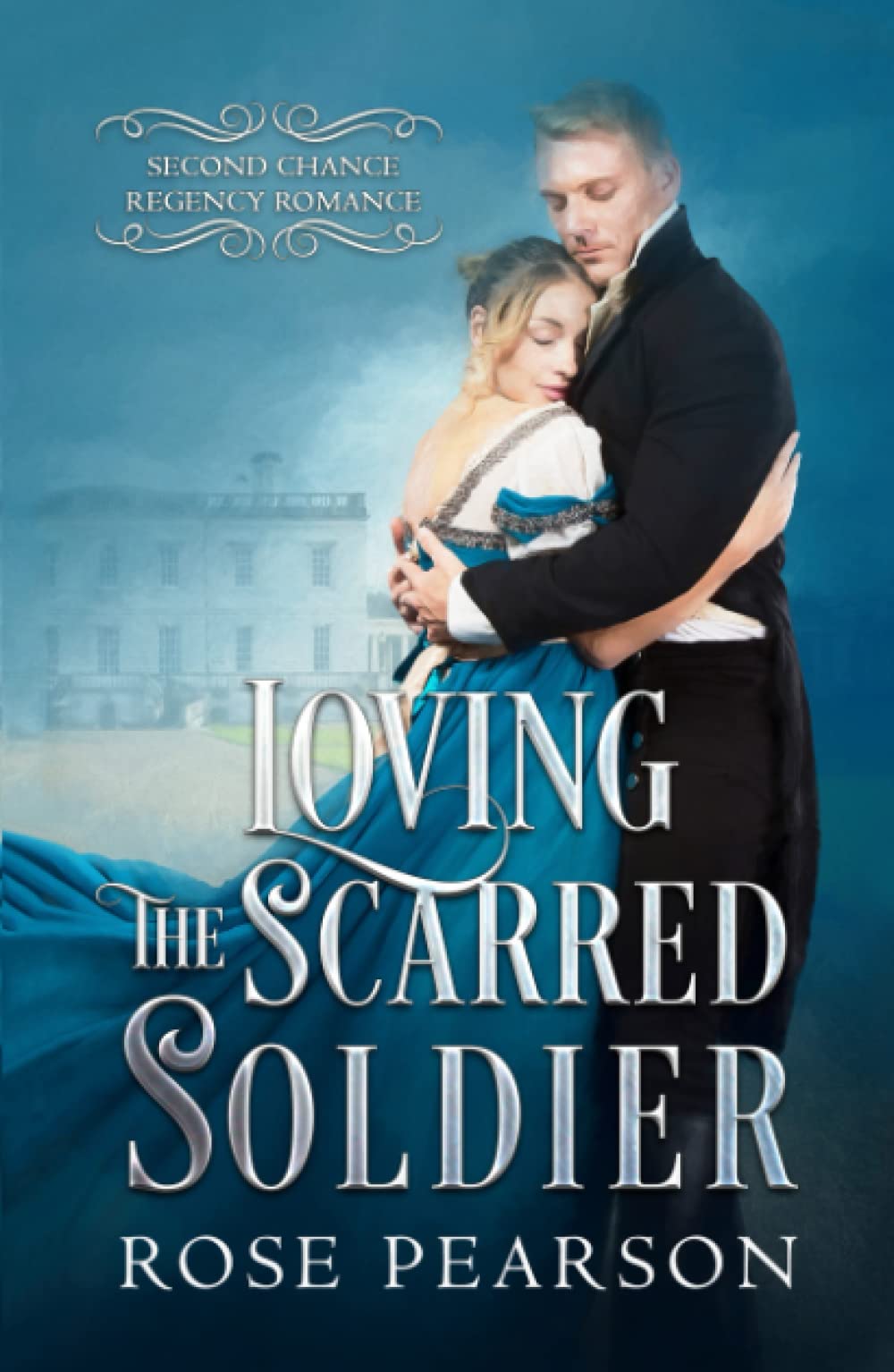 Loving the Scarred Soldier (Second Chance Regency Romance)