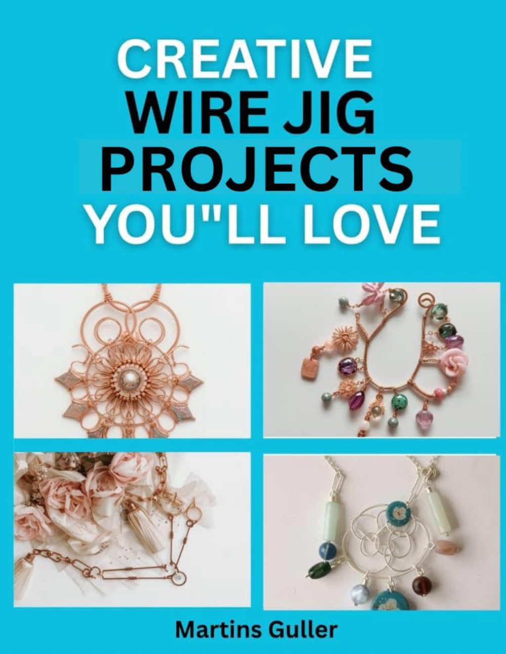 Creative Wire Jig Projects You’ll Love: 50+ Unique Jewelry and Craft Ideas for Necklaces, Charms, Home Décor & Gifts