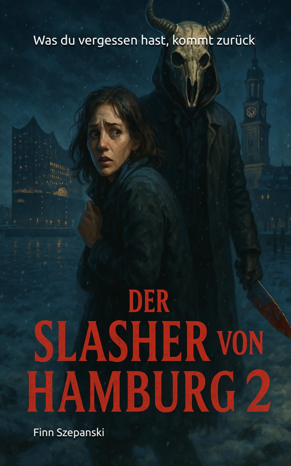 Der Slasher von Hamburg 2: Was du vergessen hast, kommt zurück