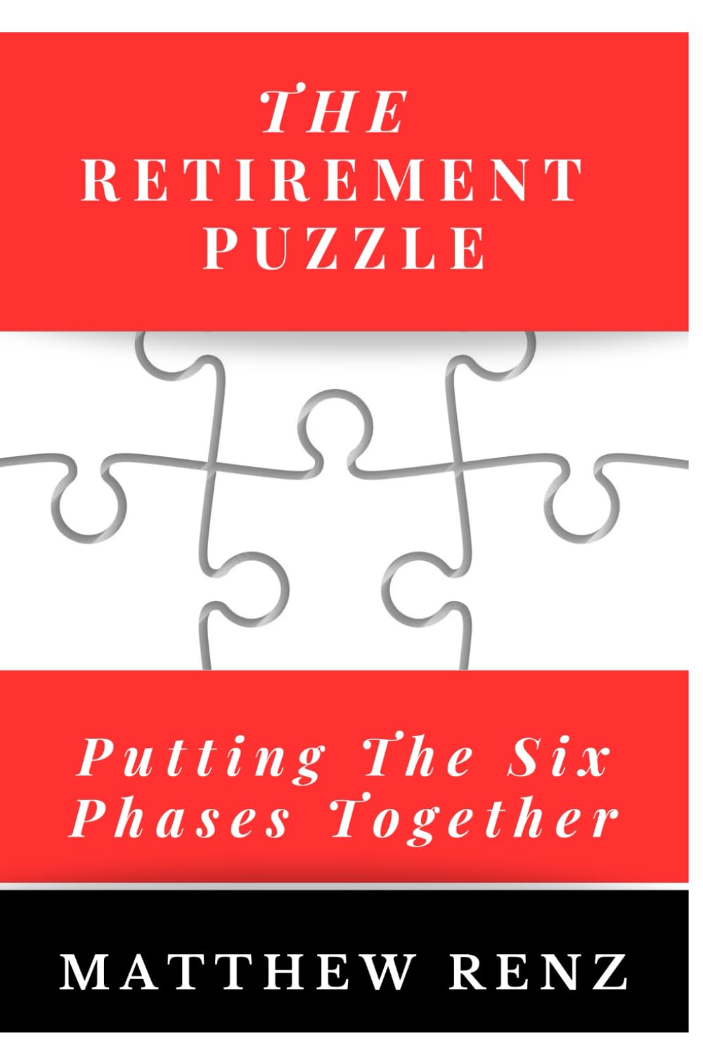 The Retirement Puzzle: Putting the Six Phases Together