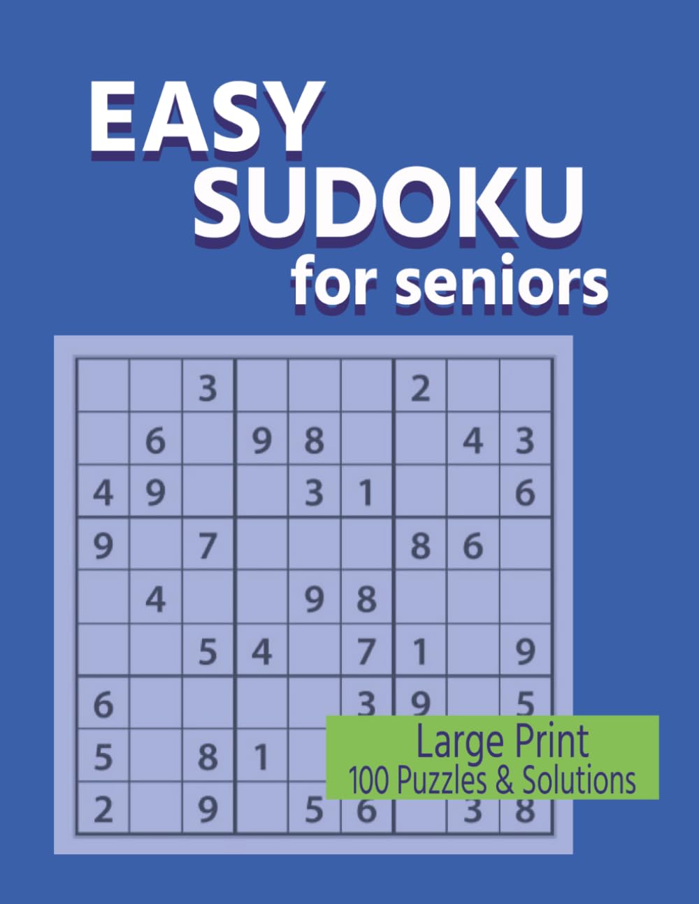 Easy Sudoku for Seniors: Large Print 100 Solutions & Puzzles