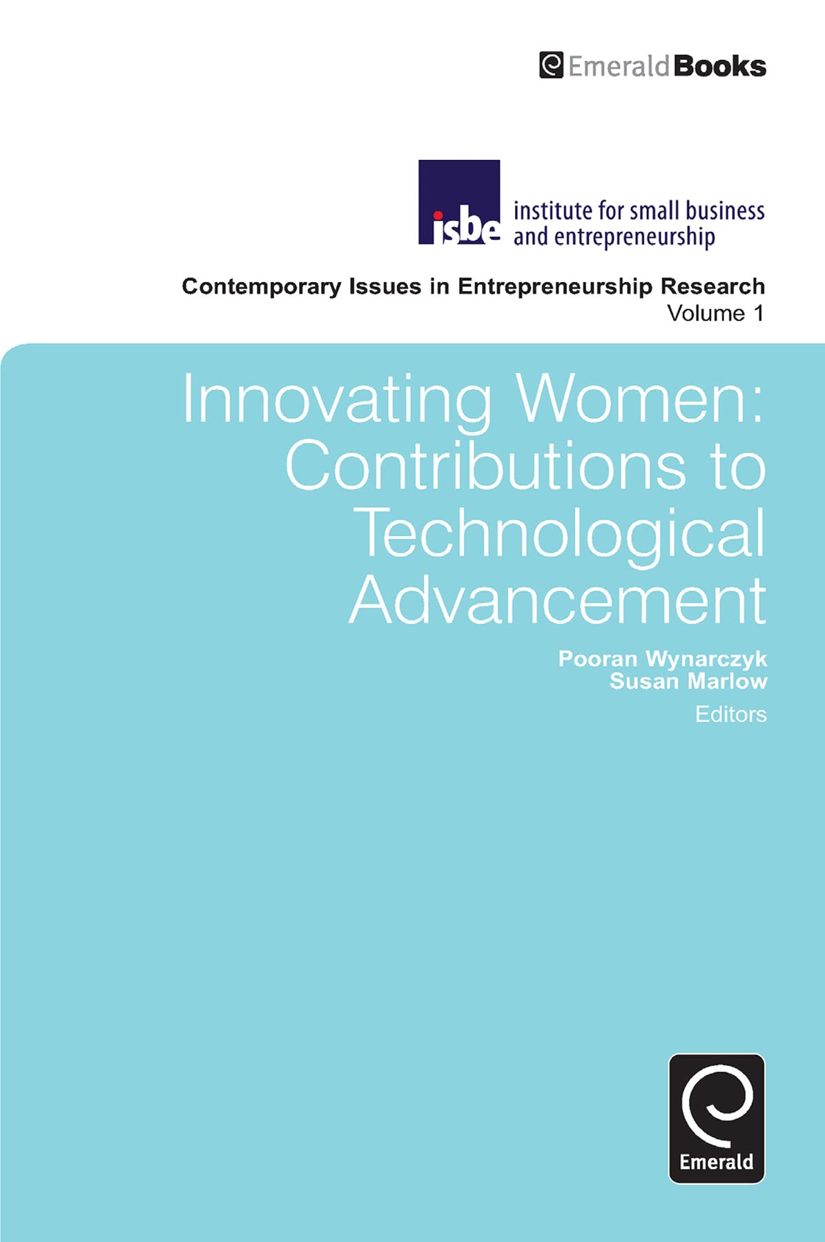 Innovating Women: Contributions to Technological Advancement: 1 (Contemporary Issues in Entrepreneurship Research, 1)