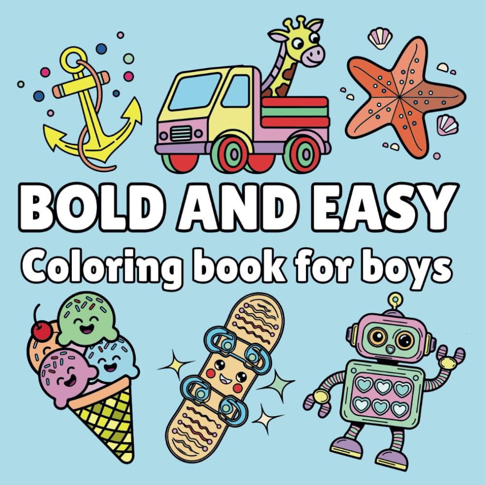 Bold and Easy: Coloring Book for Boys (Bold Boys Coloring Adventures)