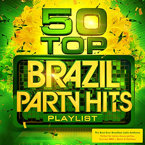 Spiele 50 Top Brazil Party Hits Playlist The Best Ever Brazilian
