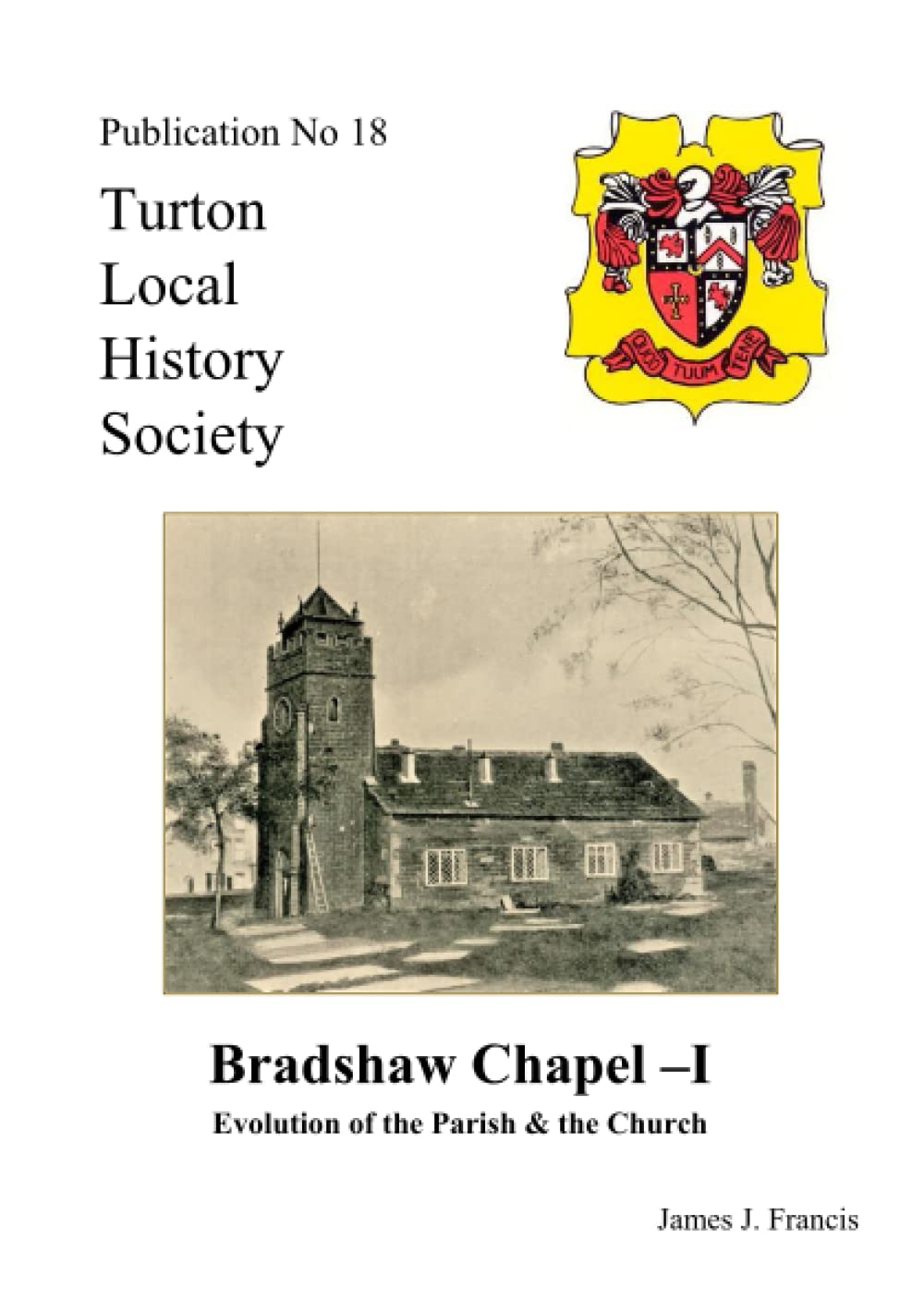 Bradshaw Chapel - I: Evolution of the Parish & the Church